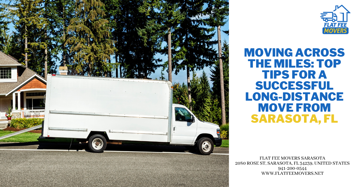 White moving truck parked in front of a residential home surrounded by trees, promoting long-distance moving tips from Sarasota, Florida.