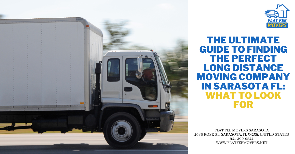 Moving truck on the road representing long distance moving services in Sarasota, FL, with text highlighting a guide to finding the perfect moving company.