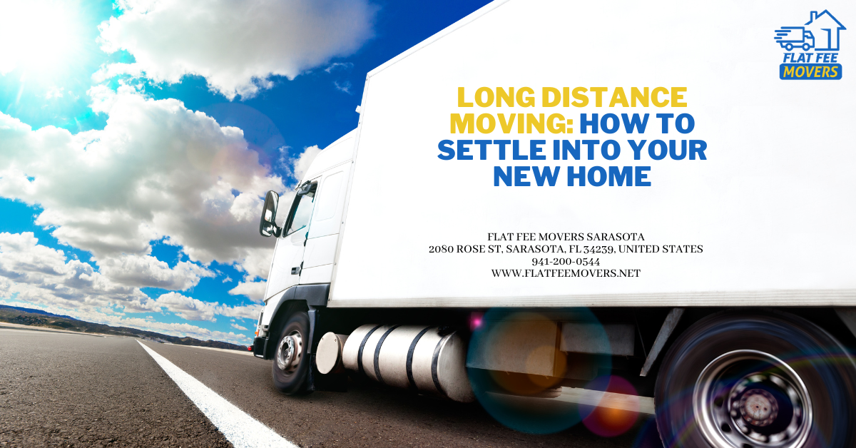 Long Distance Moving: How To Settle Into Your New Home